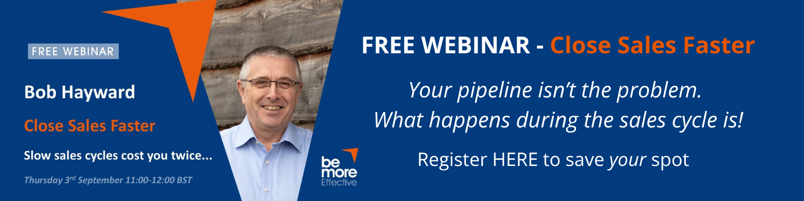 Free webinar. September. Bob Hayward. Close Sales Faster
